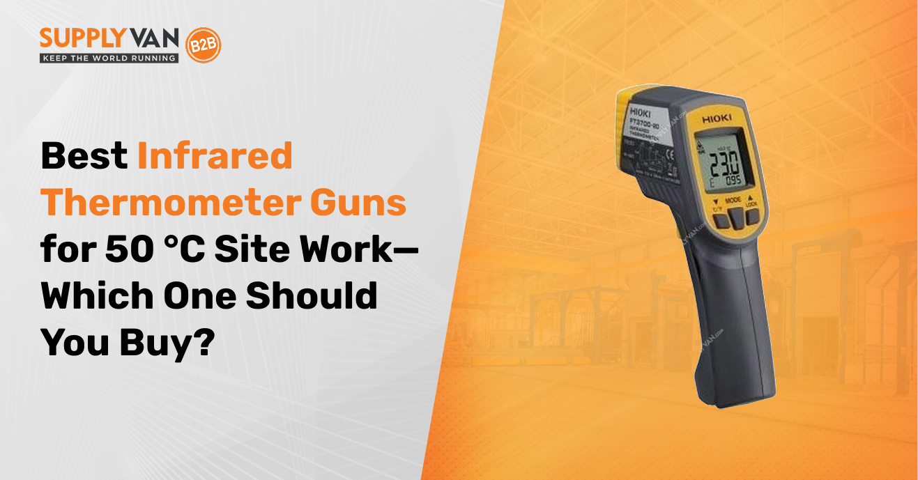 Best Infrared Thermometer Guns for 50 °C Site Work—Which One Should You Buy?