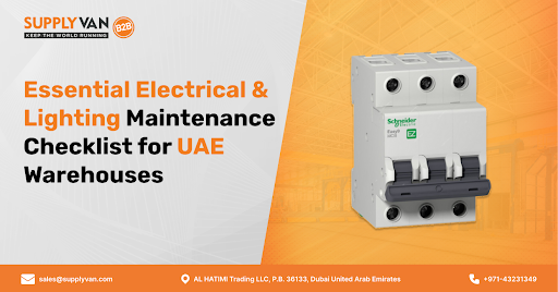 Essential Electrical & Lighting Maintenance Checklist for UAE Warehouses